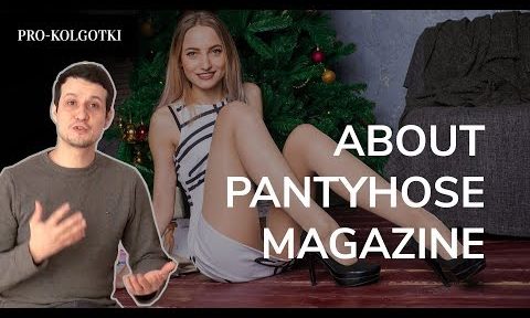 About PANTYHOSE MAGAZINE – Founder Explains The Project-